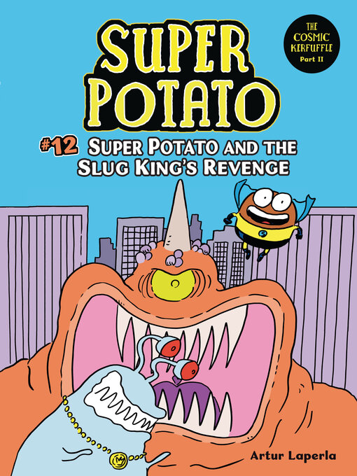 Title details for Super Potato and the Slug King's Revenge by Artur Laperla - Wait list